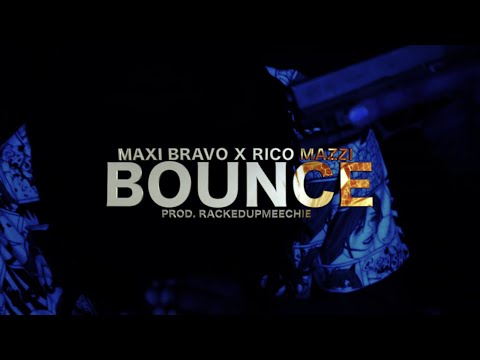 MAXI BRAVO X RICO MAZZI - BOUNCE || DIR. BY: CASHINFAST||