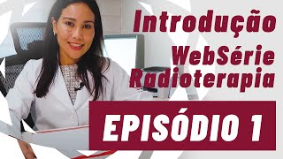 WebSérie Radioterapia - Episódio  1