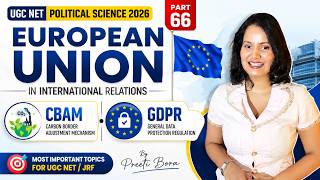 European Union in IR | CBAM, GDPR & Global Politics | UGC NET Politica
