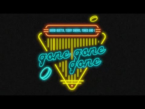 David Guetta, Teddy Swims, Tones and I - Gone Gone Gone [Official Lyric Video]