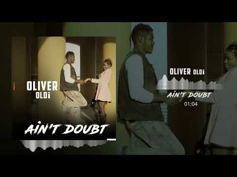 Oliver Oldi - Ain’t Doubt (Audio Official)