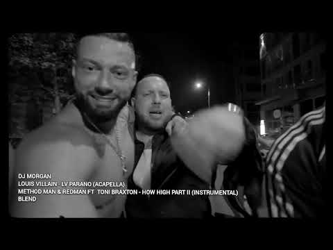 DJ Morgan - Louis Villain - LV Parano VS Method Man & Redman & Toni Braxton - How High Part II Blend