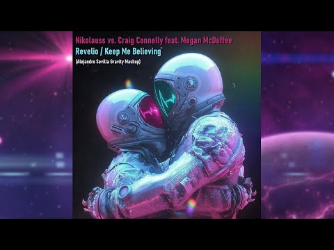 Nikolauss vs. Craig Connelly feat. Megan McDuffee - Revelio / Keep Me Believing (A.S Gravity Mashup)