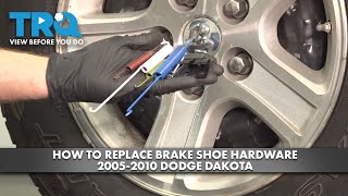 How to Replace Brake Shoe Hardware 2005-2010 Dodge Dakota