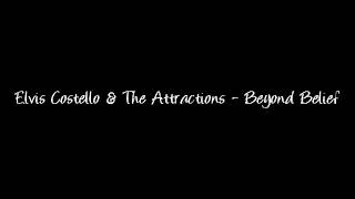 Elvis Costello &amp; The Attractions - Beyond Belief