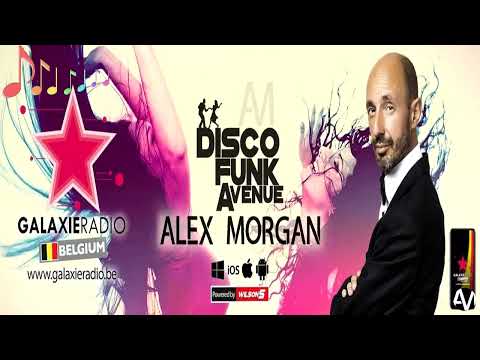 082. ALEX MORGAN - DISCO FUNK AVENUE 30072022 GALAXIE RADIO BELGIUM