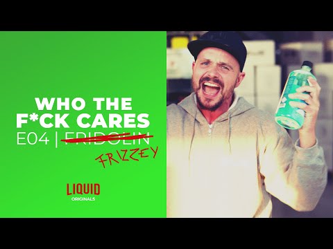 BESCHAFFUNG mit Frizzey | E04 | WHO THE F*CK CARES (Liquid Elements)
