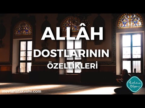 Allâh Dostlarının Özellikleri | 25 Ekim 2022 Mevlana Takvimi