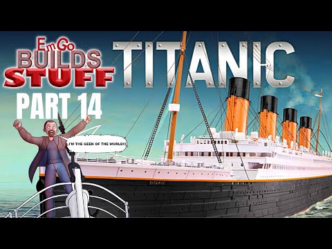 Hachette R.M.S. Titanic (Part 14): EmGo Builds Stuff