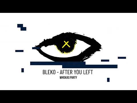 BLEKO - AFTER YOU LEFT