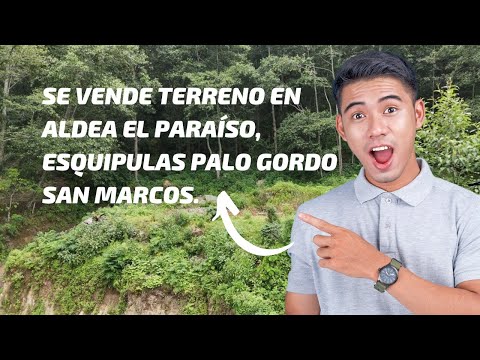 🌳 Terreno en Venta en Aldea El Paraíso, Esquipulas Palo Gordo, San Marcos. ⛰️