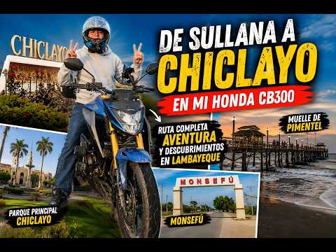 Así comenzó mi aventura por Chiclayo | Día 1 en Honda CB300