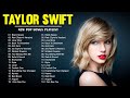 Taylor Swift Playlist 2023 & 2024 ~ Best Summer Songs Full Album | Greatest Hits