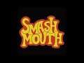 Smash Mouth Hang On 2003 Large Room Effect High Tone