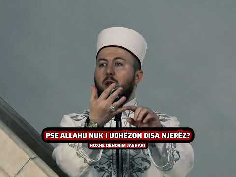 Pse Allahu nuk i udhëzon disa njerëz?! - Hoxhë Qëndrim Jashari