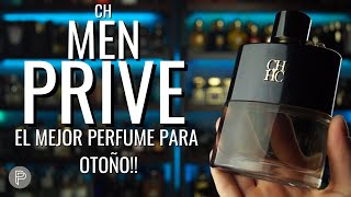 EL MEJOR PERFUME PARA OTOÑO!! CH MEN PRIVE // PP