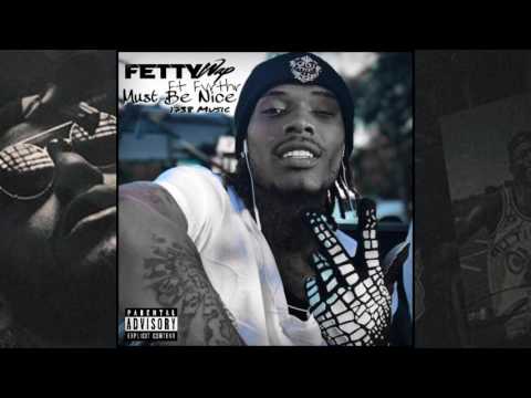 download lagu mp3 mp4 Fetty Wap Must Be Nice, download lagu Fetty Wap Must Be Nice gratis, unduh video klip Fetty Wap Must Be Nice