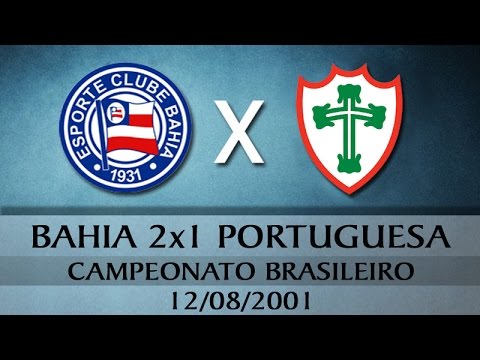 Bahia 2x1 Portuguesa (SP) - Campeonato Brasileiro 2001 (12-08-2001)