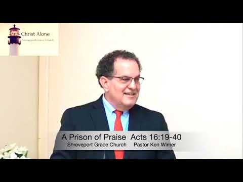 A Prison of Praise  - Acts 16:19-40 - Full message