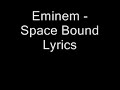 Eminem-Space Bound (lyrics)