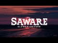 Saware Slowed Reverb Song Phantom Arjit Singh Saif Ali Khan Katrina Kaif Reberox
