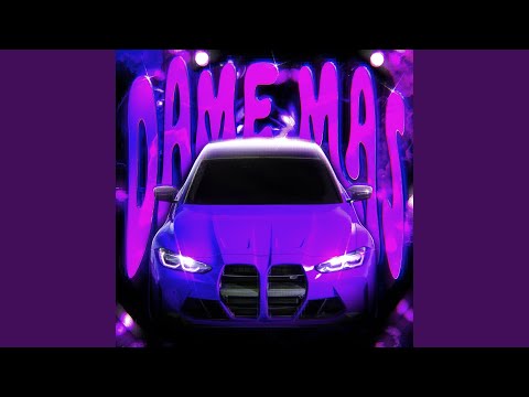 DAME MAS (SLOWED)