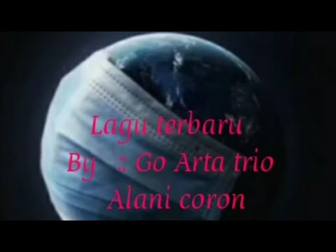 Lagu batak terbaru 2020 | Go arta trio _ alani corona ||lirik