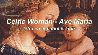 Celtic Woman - Ave Maria (letra en español &amp; latin)