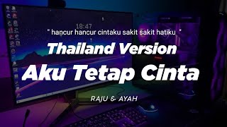 Download lagu DJ AKU TETAP CINTA THAILAND STYLE | hancur hancur cintaku sakit sakit hatiku | VIRAL TIKTOK | RAJU mp3 Download lagu DJ AKU TETAP CINTA THAILAND STYLE | hancur hancur cintaku sakit sakit hatiku | VIRAL TIKTOK | RAJU mp3