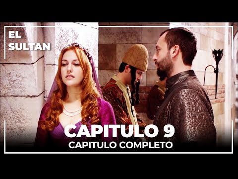 El Sultán | Capitulo 9 Completo