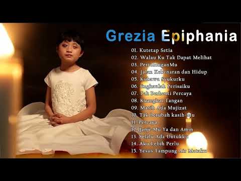 Grezia Epiphania Full Album 2022 - Lagu Rohani Kristen Terbaru 2022 True Worship