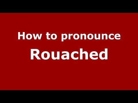 How to pronounce Rouached (Moroccan/Arabic) - PronounceNames.com