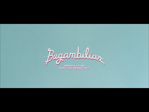 Andrea Lp Mx ft. El Buen Pats - Bugambilias (Video Oficial)