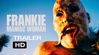 Frankie, Maniac Woman Official Trailer