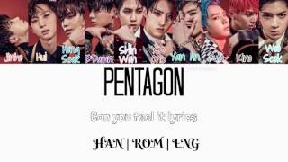 Pentagon(펜타곤)- Can You Feel It (가미 오지)  Lyrics (HAN|ROM|ENG)