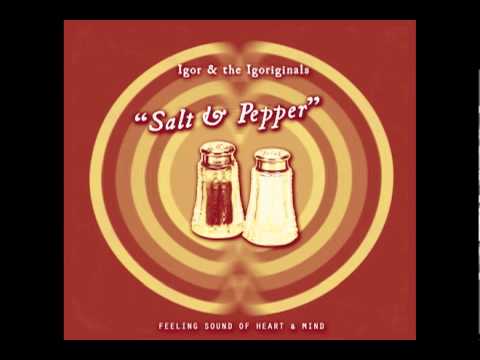 Feeling Sound - Igor and the Igoriginals - Salt & Pepper