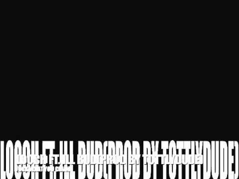LOOCH FT. ILL BUD - FUCK WHAT YOU CLAIM (PROD BY TOTTLYDUDE)