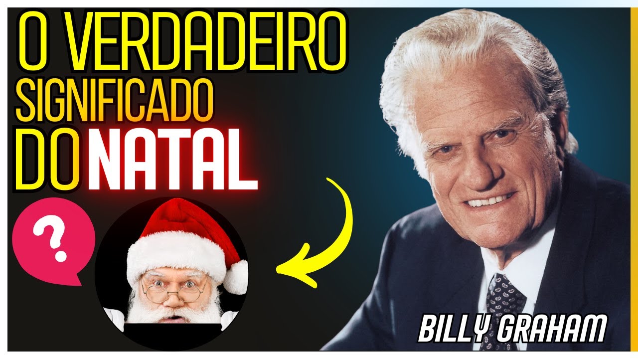 O VERDADEIRO significado DO NATAL não é o que você pensa - Billy Graham