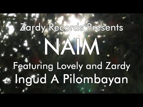 Ingud A Pilombayan - Naim feat Lovely and Zardy (Official Music Video)