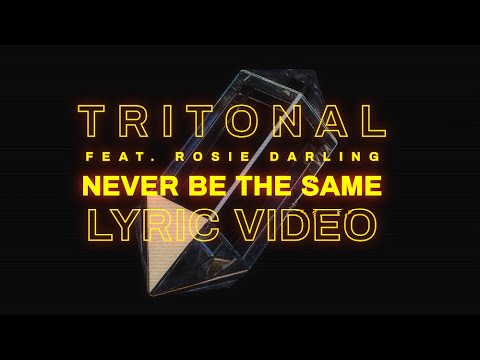Tritonal – Never Be The Same [Lyric Video] ft. Rosie Darling
