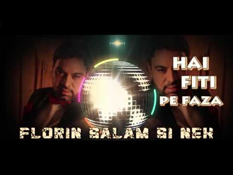 FLORIN SALAM SI NEK - FITI PE FAZA