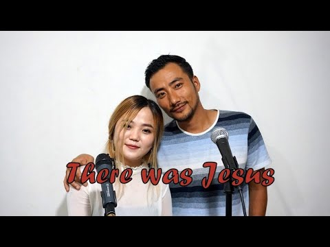There was Jesus (Zach Williams & Dolly Parton) Cover by Imkong Lkr & Lenen Jamir