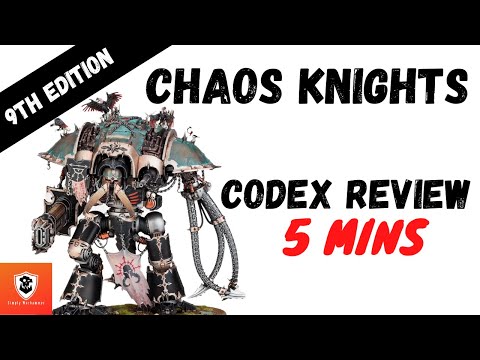 Chaos Knights 5 Min Codex Review - 9th Edition