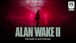 Alan Wake 2 | The Dark Place Trailer Trailer