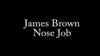 James Brown - Nose Job