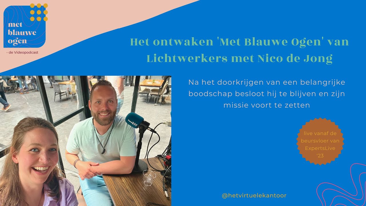 S1 #9: Het ontwaken 'Met Blauwe Ogen' van Lichtwerkers met Nico de Jong