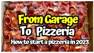 From Garage To Brick & Mortar: How To Start A Pizza Business