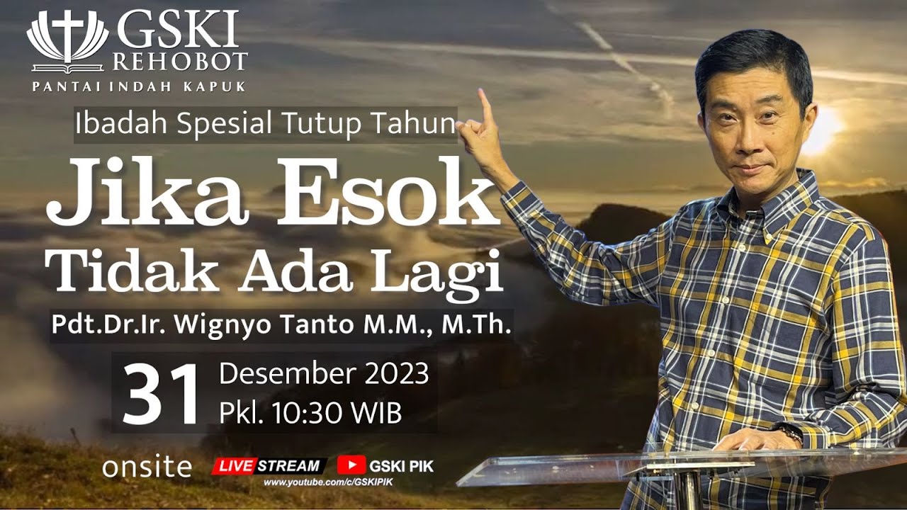 Sesi 2 – Jika Esok Tidak Ada Lagi – Pdt. Dr. Ir. Wignyo Tanto, M.M., M.Th. (311223)
