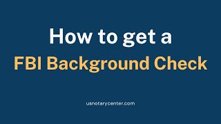 How to get an FBI Background Check/Criminal Record? | usnotarycenter.com