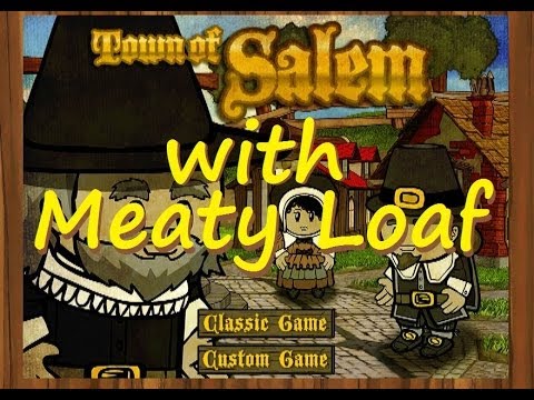 Meaty Loaf in Salem "Town of Salem"